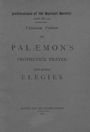 Vaticinium votivum, or Palaemon's prophetick prayer : with several elegies on Charls the first, the Lord Capel, the Lord Francis Villiers