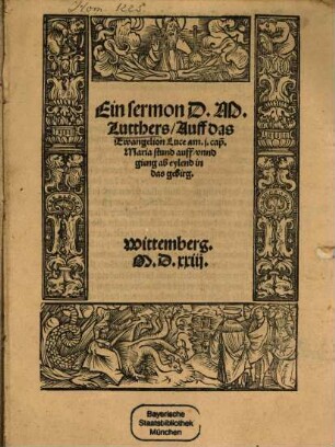 Ein sermon D. M. Lutthers, Auff das Ewangelion Luce am j. cap. Maria stund auff, vnnd gieng ab eylend in das gebirg : Wittemberg