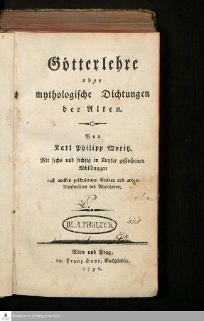 Götterlehre oder mythologische Dichtungen der Alten : Mit sechs und sechzig in Kupfer gestochenen Abbildungen nach antiken geschnittenen Steinen und andern Denkmälern des Alterthums