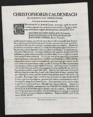 Christophorus Caldenbach, Eloquentiae Professor, Hujus inprimis Fautoribus ac Studiosis Sal.