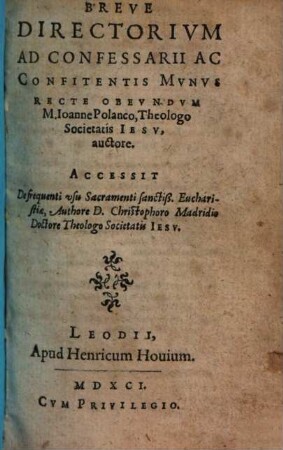 Breve Directorivm Ad Confessarii Ac Confitentis Mvnvs Recte Obevndvm