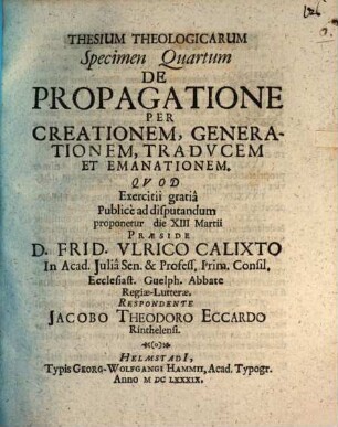 De creatione, potissimum animae rationalis atque huic doctrinae annexis dogmatibus exercitiorum academicorum specimina septem, Specimen 4. De propagatione per creationem, generationem, traducem et emanationem