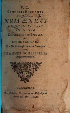 Samuelis Bocharti De quaestione num Aeneas unquam fuerit in Italia dissertatio : seu epistola ad Dn. de Segrais