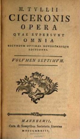 M. Tvllii Ciceronis Opera Qvae Svpersvnt Omnia, Volvmen Septimvm