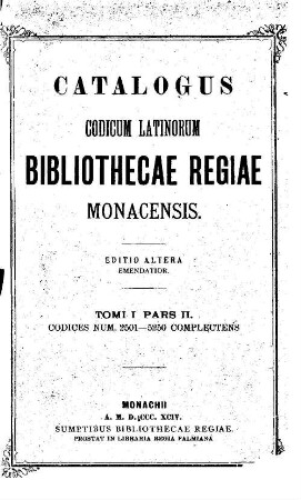Catalogus codicum latinorum Bibliothecae Regiae Monacensis. 1,2, Codices num. 2501 - 5250 compl.