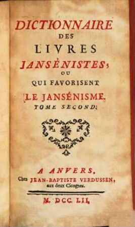 Dictionnaire Des Livres Jansénistes, Ou Qui Favorisent Le Jansénisme : [Dominique de Colonia]. 2
