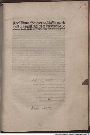 Lucij Annei Senece cordube[n]sis maximi Latinor[um] Magistri et institutoris honeste vite ad Lucilliu[m] epistolar[um] liber de viuendi ratione preclarus et auro preciosior
