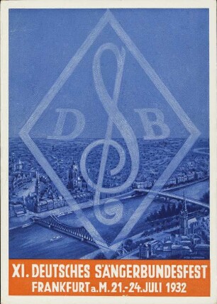 XI. Deutsches Sängerbundfest Frankfurt a.M. 21.-24. Juli 1932