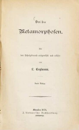 Metamorphosen : Für den Schulgebrauch ausgewählt und erklärt von L. Englmann