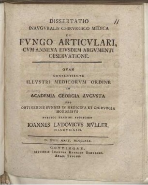 Dissertatio Inauguralis Chirurgico Medica De Fungo Articulari : Cum Annexa Eiusdem Argumenti Observatione ; D. XVIII. Mart. MDCCLXXX.
