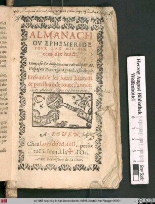Almanach Ov Ephemeride Povr L'An Mil Six cens dix huict : Ensemble les iours heureux & perilleux de toute l'année