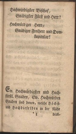 Hochwürdiger Bischof, Gnädigster Fürst und Herr! Hochwürd´ger Herr, Gnädiger Freiherr und Domkapitular!