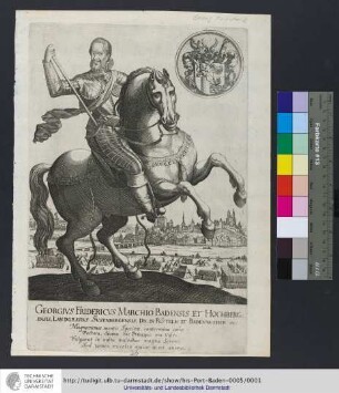 Georgivs Fridericvs Marchio Badensis Et Hochbergensis, Landgravivs Svsenbergensis, Dn. in Röteln et Badenweiler etc.