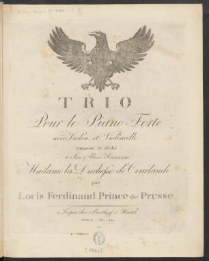 Trio Pour le Piano-Forte avec Accompagnement Violin et Violoncelle composé et dédié à Son Altesse Serenissime Madame la Duchesse de Courlande ; Oeuv. 3