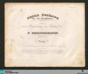 Sechs Gesänge für eine Singstimme mit Begleitung des Pianoforte : op. 11; 7te Sammlung