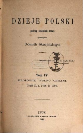 Dzieje Polski : podług ostatnich badań, 4. Królowie wolno obrani