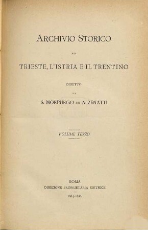 Archivio storico per Trieste, l'Istria e il Trentino. 3, 3. 1884/86