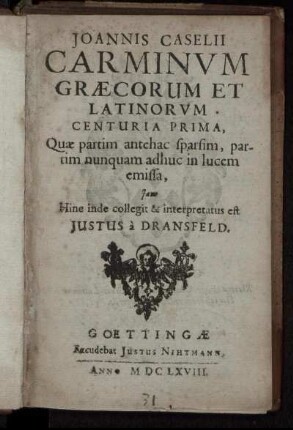 Johannis Caselii Carminum Graecorum Et Latinorum Centuria Prima
