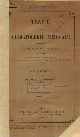 4: Traité de climatologie médicale comprenant la météorologie médicale et l'étude des influences physiologiques, pathologiques, prophylactiques et thérapeutiques du climat sur la santé
