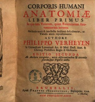 Corporis humani anatomia Corporis humani anatomiae liber ..., 1. In quo tam veterum, quam recentiorum anatomicorum inventa methodo nova ... describuntur