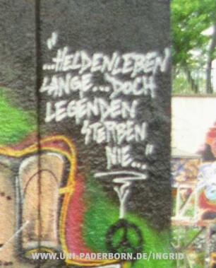 "...HELDEN LEBEN LANGE...DOCH LEGENDEN STERBEN NIE..."