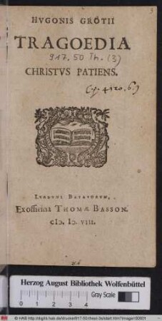 Hvgonis Grotii Tragoedia Christvs Patiens