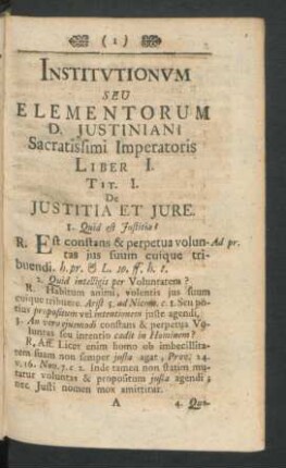 Institutionum Seu Elementorum D. Iustiniani Sacratissimi Imperatoris Liber I.