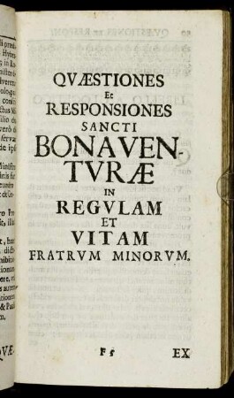 Quæstiones et Responsiones Sancti Bonaventuræ in Regulam et Vitam Fratrum Minorum.