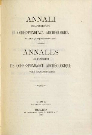Annali dell'Instituto di Corrispondenza Archeologica : = Annales de l'Institut de Correspondance Archéologique. 56. 1884
