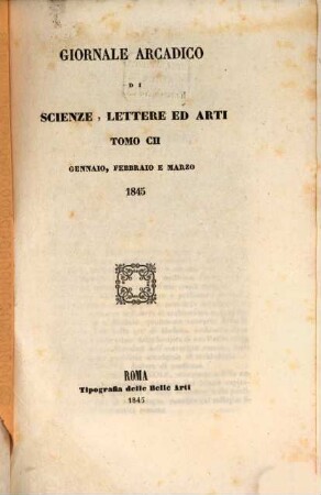 Giornale arcadico di scienze, lettere ed arti. 102. 1845
