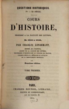 Questions historiques : IVe - IXe Siècle. Cours d'histoire, professé a la faculté des lettres, de 1844 à 1846. 1