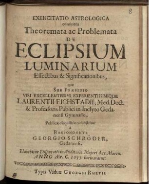 Exercitatio Astrologica continens Theoremata ac Problemata De Eclipsium Luminarium Effectibus & Significationibus