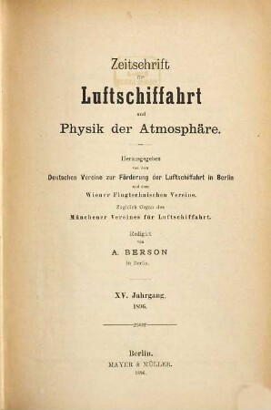 Zeitschrift für Luftschiffahrt und Physik der Atmosphäre. 15. 1896