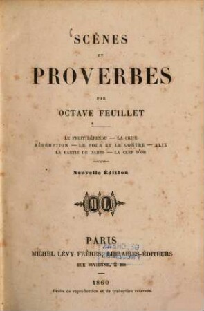 Scènes et proverbes : Par Octave Feuillet. Le fruit défendu.- La Crise.- Rédemption.- Le pour et le contre.- Alix.- La partie de dames.- La clef d'or