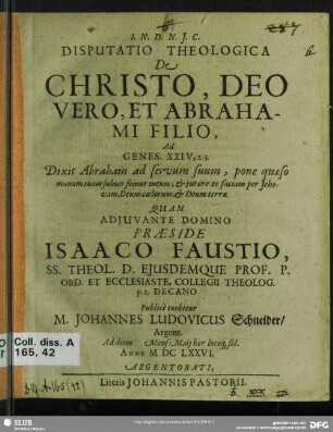 [1]: Disputatio Theologica De Christo, Deo Vero, Et Abrahami Filio, Ad Genes. XXIV, 2.3. : Dixit Abraham ad servum suum, pone quaeso manum tuam subter femur meum ...