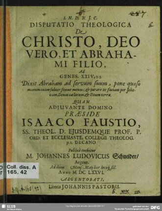 [1]: Disputatio Theologica De Christo, Deo Vero, Et Abrahami Filio, Ad Genes. XXIV, 2.3. : Dixit Abraham ad servum suum, pone quaeso manum tuam subter femur meum ...