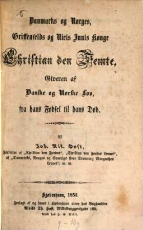 Danmarks og Norges, Griffenfelds og Niels Juuls Konge Christian den Femte, Giveren af Danske og Norske Lov, fra hans Fødsel til hans Død