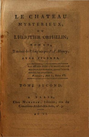 Le Chateau Mystérieux, Ou L'Héritier Orphelin : Roman ; Avec Figures. 2