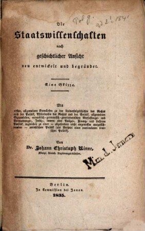 Die Staatswissenschaften nach geschichtlicher Ansicht neu entwickelt und begründet : eine Skizze