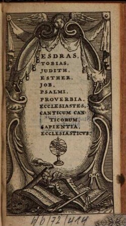 Biblia Sacra Vulgatae editionis, [3]. Esdras, Tobias, Judith, Esther, Job, Psalmi, Proverbia, Ecclesiastes, Canticum Canticorum, Sapientia, Ecclesiasticus