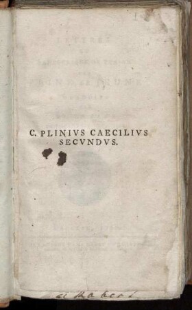 C. Plinii Caecilii Secundi Epistolae et Panegyricus Nervae Traiano Dictus