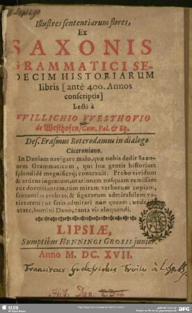 Illustres sententiarum flores, Ex Saxonis Grammatici Sedecim Historiarum libris [ante 400. Annos conscriptis]