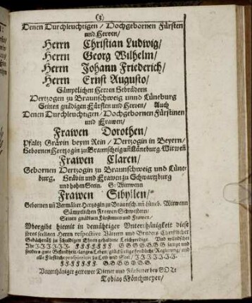 Denen Durchleuchtigen/ Hochgebornen Fürsten und Herren/ Herrn Christian Ludwig/ Herrn Georg Wilhelm/ Herrn Johann Friederich/ Herrn Ernst Augusto/ Sämptlichen Herrn Gebrüdern Hertzogen zu Braunschweig unnd Lüneburg [...]