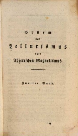 System des Tellurismus oder thierischen Magnetismus : ein Handbuch für Naturforscher und Aerzte. 2