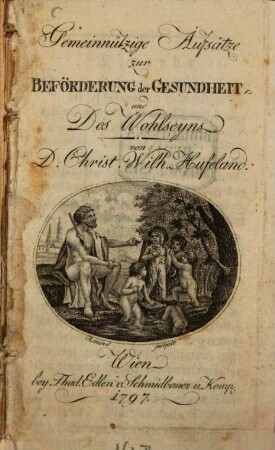 Gemeinnützige Aufsätze zur Beförderung der Gesundheit und Des Wohlseyns