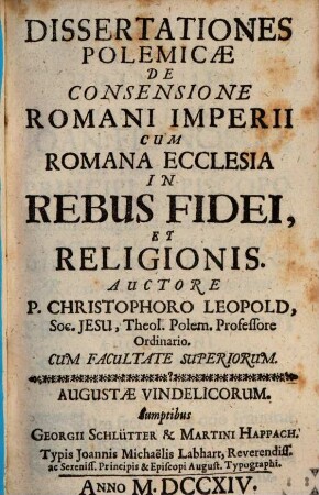 Dissertationes polemicae de consensione romani imperii cum romana ecclesia in rebus fidei