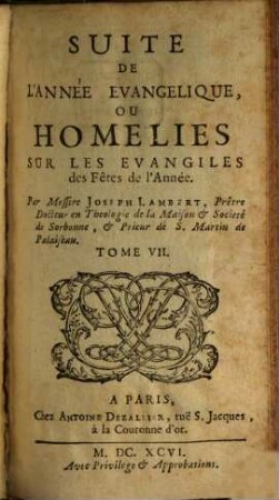 L' Année Evangelique, Ou Homelies Sur Les Evangiles de tous les Dimanches de l'année, 7