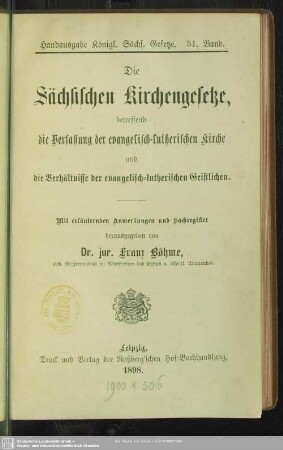 Die sächsischen Kirchengesetze betreffend die Verfassung der evangelisch-lutherischen Kirche und die Verhältnisse der evangelisch-lutherischen Geistlichen : mit erläuternden Anmerkungen und Sachregister