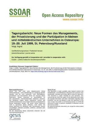 Tagungsbericht: Neue Formen des Managements, der Privatisierung und der Partizipation in kleinen und mittelständischen Unternehmen in Osteuropa: 19.-20. Juli 1999, St. Petersburg/Russland