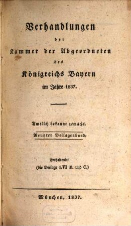 Verhandlungen der Kammer der Abgeordneten des Königreichs Bayern. Beilagenband. 1837,9